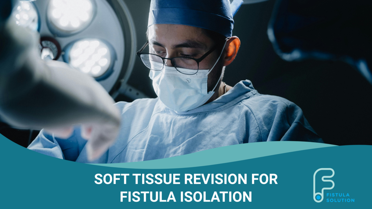 Surgeon performing soft tissue revision as part of the RISP technique for complex fistula isolation